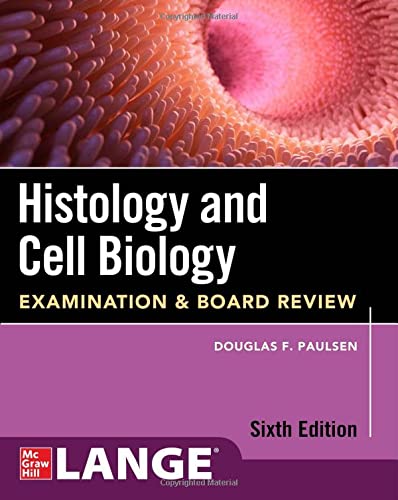 Histology and Cell Biology Examination and Board Review, Sixth Edition (Original PDF from Publisher)