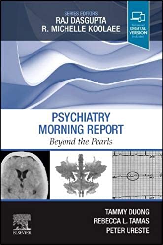 Psychiatry Morning Report: Beyond the Pearls (ORIGINAL PDF from Publisher)