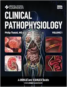 Clinical Pathophysiology Volume 1: A USMLE and COMLEX Guide (Medical School Companion) (Original PDF from Publisher)