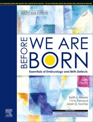 Before We Are Born: Essentials of Embryology and Birth Defects, 10th Edition (South-Asia Edition) (Original PDF from Publisher)