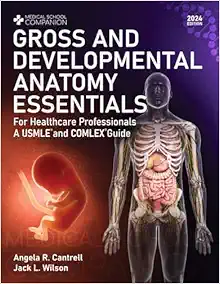 Gross And Developmental Anatomy Essentials – For Healthcare Professionals: A USMLE® and COMLEX® Guide (Medical School Companion) (Original PDF from Publisher)
