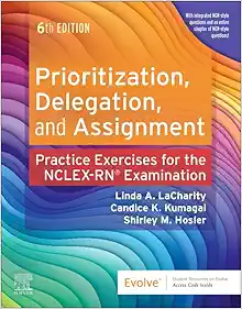 Prioritization Delegation and Assignment EPUB: Practice Exercises for the NCLEX Examination, 6th Edition 