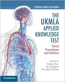 The UKMLA Applied Knowledge Test: Clinical Presentations and Conditions (Essential Guides to the UKMLA) (Original PDF from Publisher)