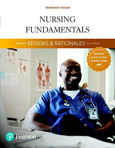Pearson Reviews and Rationales Nursing Fundamentals with "Nursing Reviews & Rationales" (4th Edition) (Original PDF from Publisher)