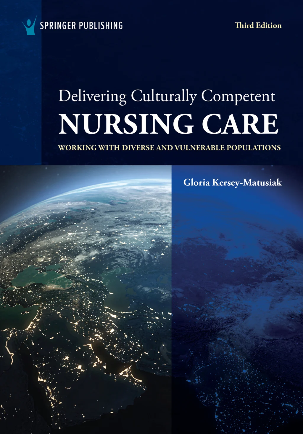 Delivering Culturally Competent Nursing Care: Working with Diverse and Vulnerable Populations, 3rd Edition (Original PDF from Publisher)